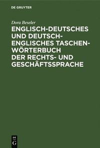 bokomslag Englisch-Deutsches Und Deutsch-Englisches Taschenwrterbuch Der Rechts- Und Geschftssprache