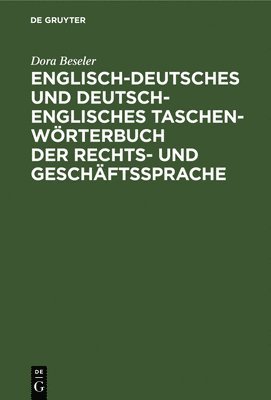 Englisch-Deutsches Und Deutsch-Englisches Taschenwrterbuch Der Rechts- Und Geschftssprache 1