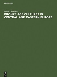 bokomslag Bronze Age cultures in Central and Eastern Europe