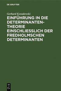 bokomslag Einfhrung in Die Determinantentheorie Einschlielich Der Fredholmschen Determinanten