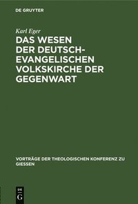 bokomslag Das Wesen Der Deutsch-Evangelischen Volkskirche Der Gegenwart