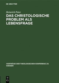 bokomslag Das Christologische Problem ALS Lebensfrage