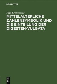 bokomslag Mittelalterliche Zahlensymbolik Und Die Einteilung Der Digesten-Vulgata