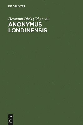 Hermann Diels, Heinrich Beckh, Franz Spaet - Anonymus Londinensis, Inbunden