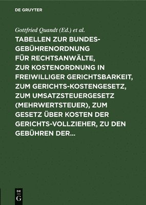 bokomslag Tabellen Zur Bundesgebhrenordnung Fr Rechtsanwlte, Zur Kostenordnung in Freiwilliger Gerichtsbarkeit, Zum Gerichtskostengesetz, Zum Umsatzsteuergesetz (Mehrwertsteuer), Zum Gesetz ber