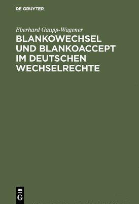 bokomslag Blankowechsel und Blankoaccept im Deutschen Wechselrechte