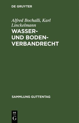 Alfred Bochalli, Karl Linckelmann - Wasser- Und Bodenverbandrecht, Inbunden