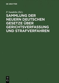 bokomslag Sammlung der neuern deutschen Gesetze ber Gerichtsverfassung und Strafverfahren