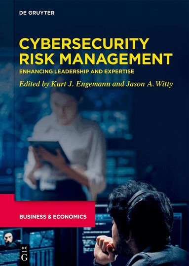 Kurt J. Engemann, Jason A. Witty - Cybersecurity Risk Management, Inbunden