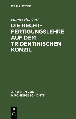 bokomslag Die Rechtfertigungslehre auf dem Tridentinischen Konzil