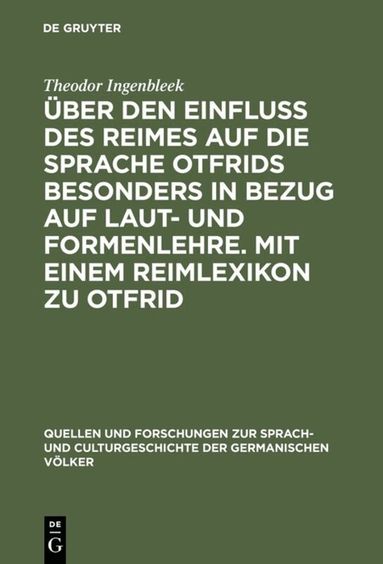 Theodor Ingenbleek - Über den Einfluss des Reimes auf die Sprache Otfrids besonders in Bezug auf Laut- und Formenlehre. Mit einem Reimlexikon zu Otfrid, Inbunden
