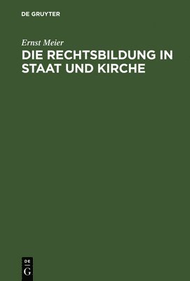 Die Rechtsbildung in Staat und Kirche 1