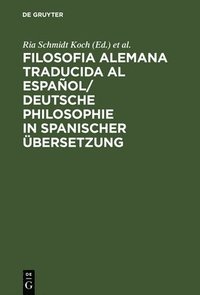 bokomslag Filosofia alemana traducida al espaol/ Deutsche Philosophie in spanischer bersetzung