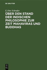 bokomslag Über Den Stand Der Indischen Philosophie Zur Zeit Mahaviras Und Buddhas