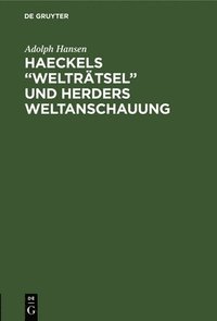 bokomslag Haeckels &quot;Weltrtsel&quot; und Herders Weltanschauung