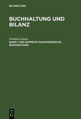 Friedrich Leitner - Die doppelte kaufmännische Buchhaltung, Inbunden