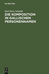 bokomslag Die Komposition in gallischen Personennamen