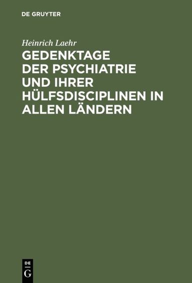 Heinrich Laehr - Gedenktage der Psychiatrie und ihrer Hülfsdisciplinen in allen Ländern, Inbunden