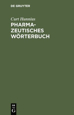 Curt Hunnius - Pharmazeutisches Wörterbuch, Inbunden