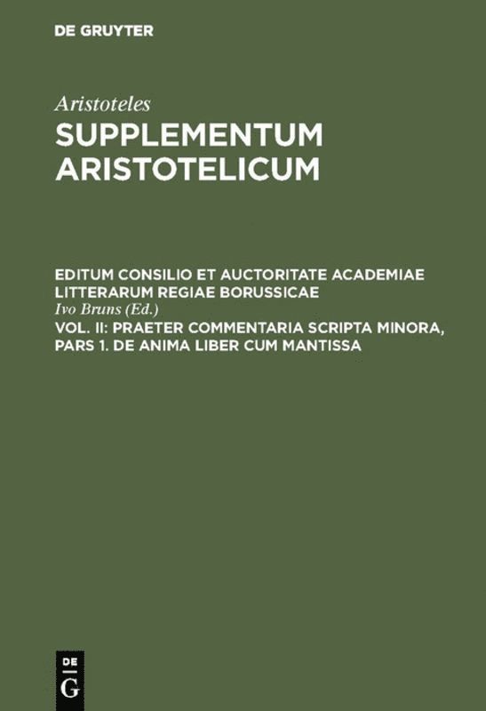 Alexander Ivo Aphrodisiensis Bruns, Ivo Bruns - Praeter commentaria Scripta Minora, Pars 1. De Anima liber cum Mantissa, Inbunden