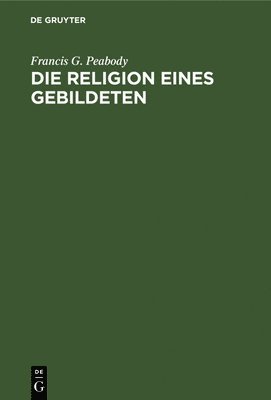 bokomslag Die Religion eines Gebildeten