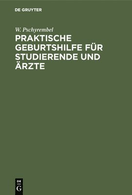 Praktische Geburtshilfe fr Studierende und rzte 1