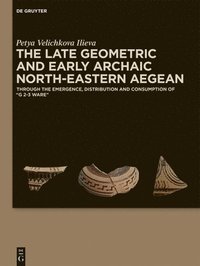 bokomslag The Late Geometric and Early Archaic North-Eastern Aegean
