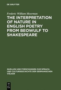 bokomslag The interpretation of nature in English poetry from Beowulf to Shakespeare