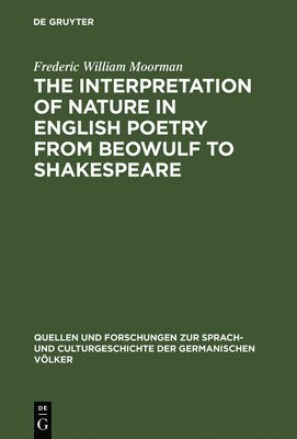 bokomslag interpretation of nature in English poetry from Beowulf to Shakespeare