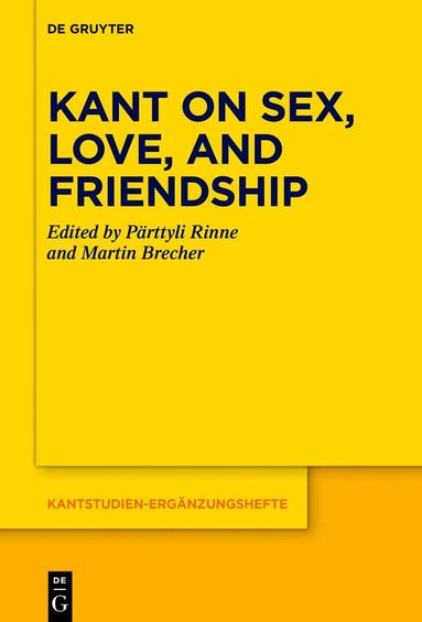 Pärttyli Rinne, Martin Brecher - Kant on Sex, Love, and Friendship, Inbunden