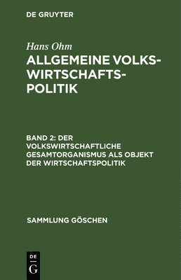 Hans Ohm - volkswirtschaftliche Gesamtorganismus als Objekt der Wirtschaftspolitik, Inbunden
