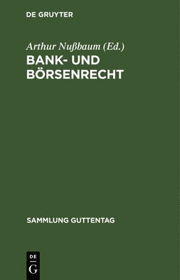 Arthur Nußbaum - Bank- Und Börsenrecht, Inbunden