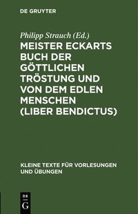 bokomslag Meister Eckarts Buch Der Gttlichen Trstung Und Von Dem Edlen Menschen (Liber Bendictus)