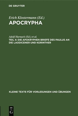 Adolf Harnack, Erich Klostermann - Die Apokryphen Briefe Des Paulus an Die Laodicener Und Korinther, Inbunden