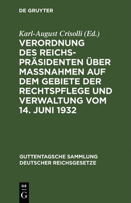 bokomslag Verordnung Des Reichsprsidenten ber Manahmen Auf Dem Gebiete Der Rechtspflege Und Verwaltung Vom 14. Juni 1932