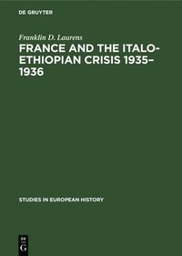 bokomslag France and the Italo-Ethiopian crisis 1935-1936