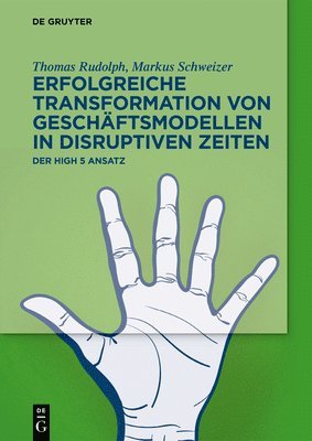 bokomslag Erfolgreiche Transformation Von Geschäftsmodellen in Disruptiven Zeiten: Der High 5 Ansatz