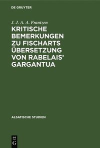 bokomslag Kritische Bemerkungen Zu Fischarts bersetzung Von Rabelais' Gargantua