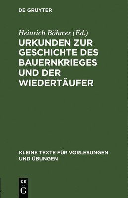 bokomslag Urkunden Zur Geschichte Des Bauernkrieges Und Der Wiedertufer