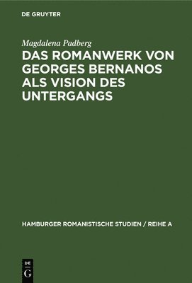 bokomslag Das Romanwerk von Georges Bernanos als Vision des Untergangs