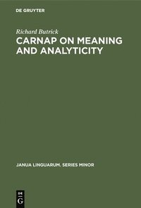 bokomslag Carnap on Meaning and Analyticity