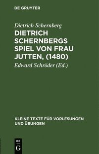 bokomslag Dietrich Schernbergs Spiel Von Frau Jutten, (1480)