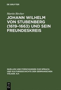 bokomslag Johann Wilhelm von Stubenberg (1619-1663) und sein Freundeskreis