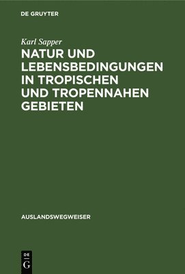 bokomslag Natur Und Lebensbedingungen in Tropischen Und Tropennahen Gebieten