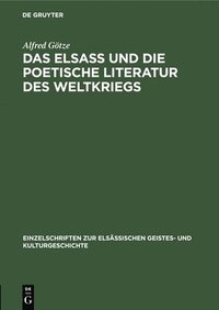 bokomslag Das Elsa Und Die Poetische Literatur Des Weltkriegs