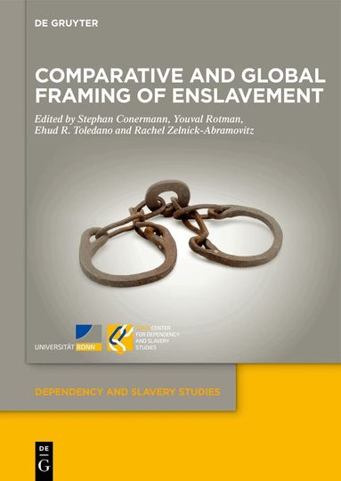 Stephan Conermann, Youval Rotman, Ehud R. Toledano, Rachel Zelnick-Abramovitz - Comparative and Global Framing of Enslavement, Inbunden