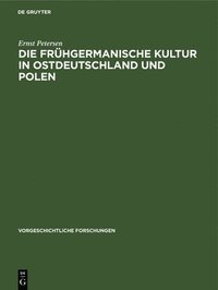 bokomslag Die Frhgermanische Kultur in Ostdeutschland Und Polen