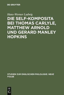 Die self-Komposita bei Thomas Carlyle, Matthew Arnold und Gerard Manley Hopkins 1
