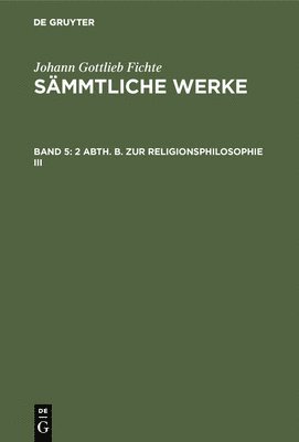 2 Abth. B. Zur Religionsphilosophie III 1