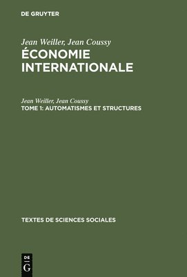 Jean Weiller, Jean Coussy - Économie internationale, Tome 1, Automatismes et structures, Inbunden